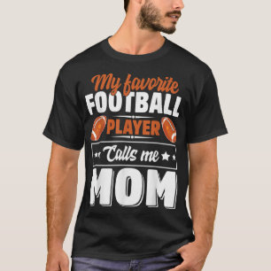 My Favourite Football Player Calls Me Mum Cute T-Shirt