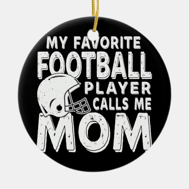 My Favourite Football Player Calls Me Mum Funny  Ceramic Tree Decoration (Front)