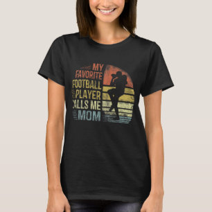 My Favourite Football Player Calls Me Mum Mama Gif T-Shirt