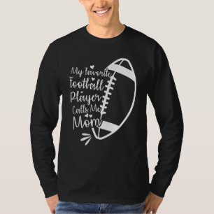 My Favourite Football Player Calls Me Mum T-Shirt