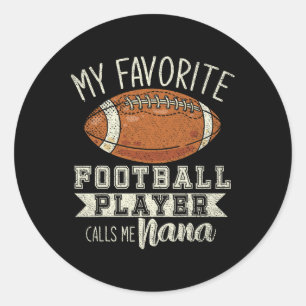 My Favourite Football Player Calls Me Nana Grandma Classic Round Sticker