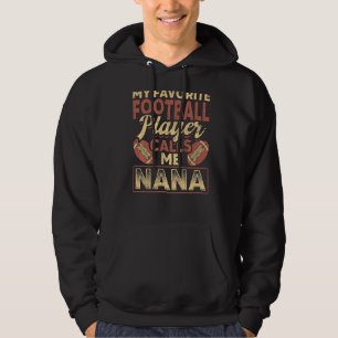 My Favourite Football Player Calls Me Nana Grandma Hoodie