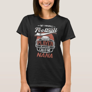 My Favourite Football Player Calls Me Nana Grandma T-Shirt
