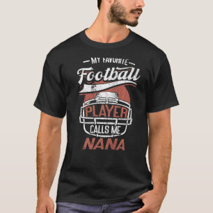 My Favourite Football Player Calls Me Nana Grandma T-Shirt