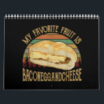 My Favourite Fruit Bacon Egg And Cheese Gift Calendar<br><div class="desc">My Favourite Fruit Bacon Egg And Cheese Gift</div>