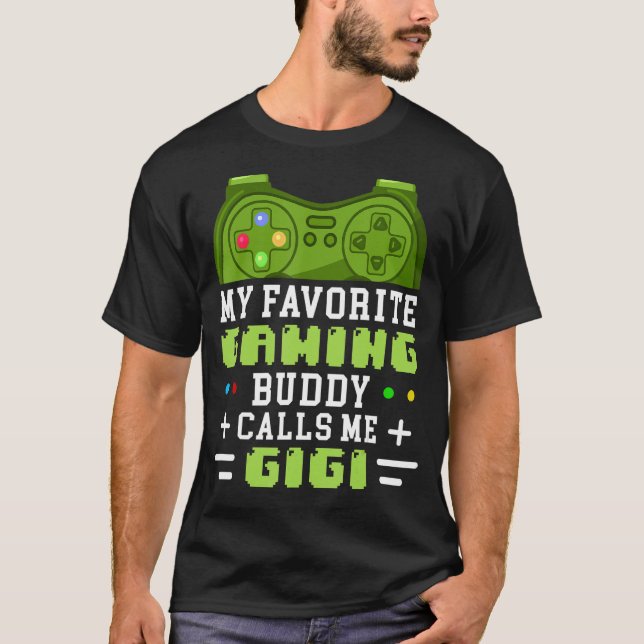 My Favourite Gaming Buddies Call Me Gigi Family Vi T-Shirt (Front)