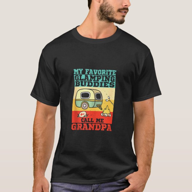 My Favourite Glamping Buddies Call Me Grandpa  Cam T-Shirt (Front)