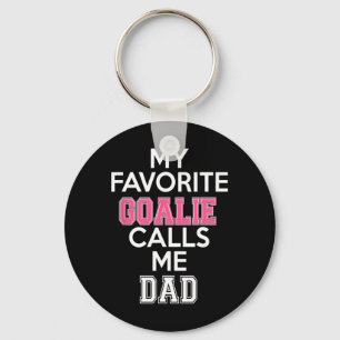 My Favourite Goalie Calls Me Dad Soccer Hockey Gir Key Ring