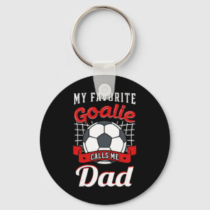 My Favourite Goalie Calls Me Dad Soccer Player Fat Key Ring