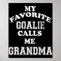 My Favourite Goalie Calls Me Grandma Soccer Hockey