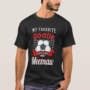 My Favourite Goalie Calls Me Meemaw Soccer Player  T-Shirt