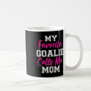 My Favourite Goalie Calls Me Mum Funny Goalie Gift Coffee Mug