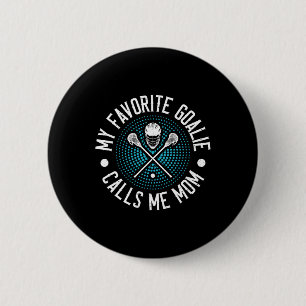 My Favourite Goalie Calls Me Mum Lacrosse 6 Cm Round Badge