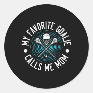 My Favourite Goalie Calls Me Mum Lacrosse Classic Round Sticker