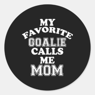 My Favourite Goalie Calls Me Mum Soccer Hockey Spo Classic Round Sticker