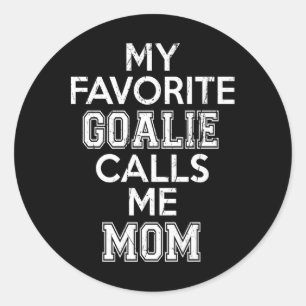 My Favourite Goalie Calls Me Mum Soccer Hockey Spo Classic Round Sticker