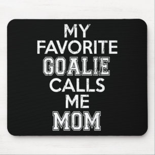 My Favourite Goalie Calls Me Mum Soccer Hockey Spo Mouse Mat