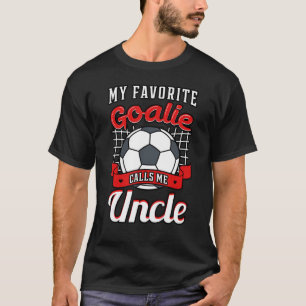 My Favourite Goalie Calls Me Tio Soccer Player Unc T-Shirt