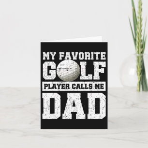 My Favourite Golf Player Calls Me Dad Father's Day Card