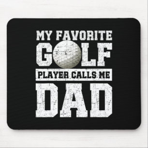 My Favourite Golf Player Calls Me Dad Father's Day Mouse Mat