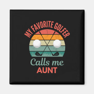 My Favourite Golfer Calls Me Aunt Supporting Golf  Magnet