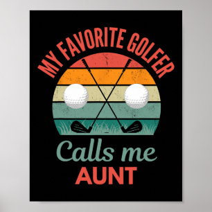 My Favourite Golfer Calls Me Aunt Supporting Golf Poster