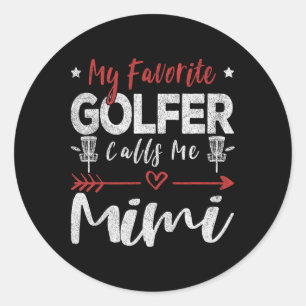 My Favourite Golfer Calls Me Mimi Disc Golf Frisbe Classic Round Sticker