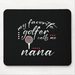 My Favourite Golfer Calls Me Nana Funny Golf Lover Mouse Mat