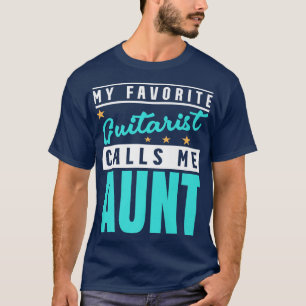 My Favourite Guitar Player Calls Me Aunt, Guitaris T-Shirt