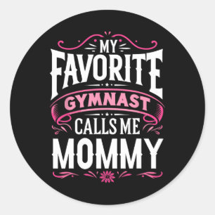 My Favourite Gymnast Calls Me Mummy Gymnastics  Classic Round Sticker