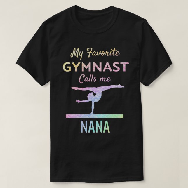 My Favourite Gymnast Calls Me Nana Proud Gymnastic T-Shirt (Design Front)