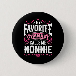 My Favourite Gymnast Calls Me Nonnie Gymnastics  6 Cm Round Badge
