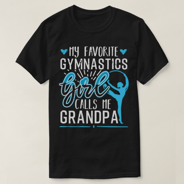 My Favourite Gymnastics Girl Calls Me Grandpa T-Shirt (Design Front)