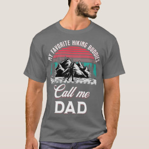 My favourite hiking buddies call me dad hiking bud T-Shirt