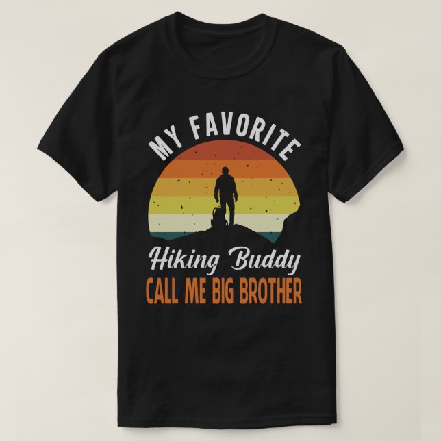 My Favourite Hiking Buddy CALL ME BIG BROTHER Vint T-Shirt (Design Front)