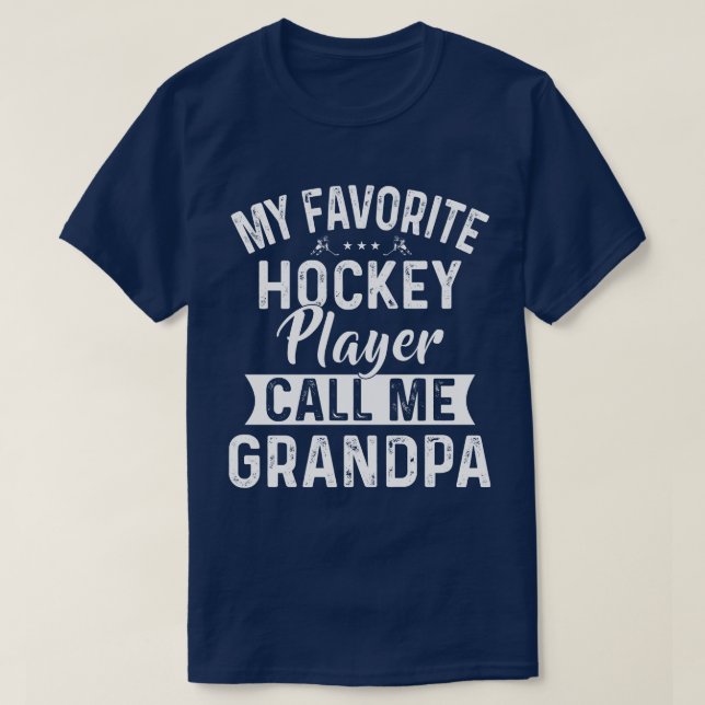 My Favourite Hockey Player Call Me Grandpa T-Shirt (Design Front)