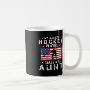 My Favourite Hockey Player Calls Me Aunt Mother Da Coffee Mug