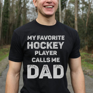 My Favourite Hockey Player Calls Me Dad T-Shirt
