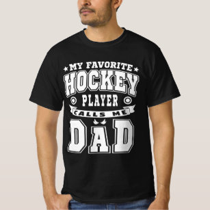My Favourite Hockey Player Calls Me Dad Text T-Shirt