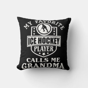 My Favourite Hockey Player Calls Me Grandma Ice Ho Cushion