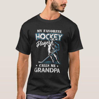 My Favourite Hockey Player Calls Me Grandpa Father T-Shirt