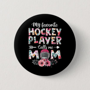 My Favourite Hockey Player Calls Me Mum Hockey Mu 6 Cm Round Badge