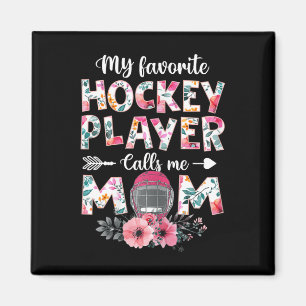 My Favourite Hockey Player Calls Me Mum Hockey Mu Magnet