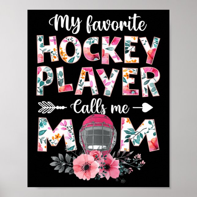 My Favourite Hockey Player Calls Me Mum  Hockey Mu Poster (Front)