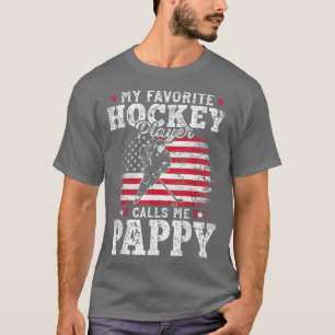 My Favourite Hockey Player Calls Me Pappy Fathers T-Shirt
