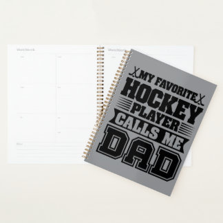 my favourite hockey player calls my dad planner