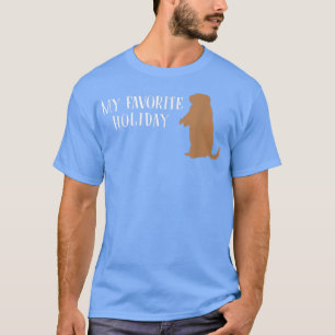 My Favourite Holiday Ground Hog Groundhog day T-Sh T-Shirt