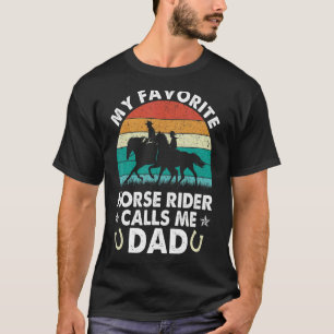 My Favourite Horse Rider Calls Me Dad Father's Day T-Shirt
