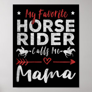 My Favourite Horse Rider Calls Me Mama Horseback R Poster