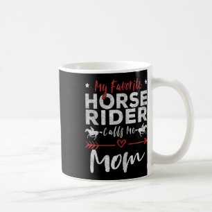 My Favourite Horse Rider Calls Me Mum Horseback Ri Coffee Mug